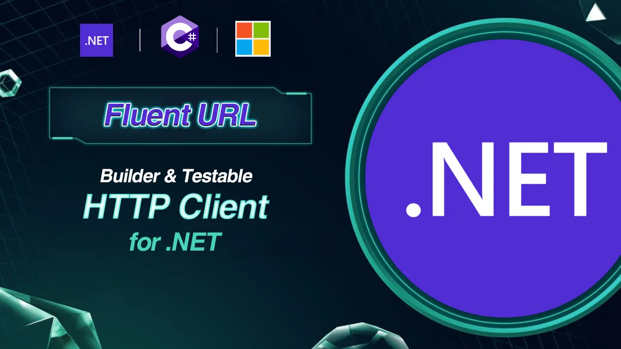 在 .NET 中使用 Flurl 高效处理Http请求